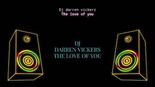 DJ DARREN VICKERS THE LOVE OF YOU (📀DRG HQ AUDIO📀)