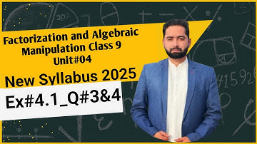 Class 9 Maths |Factorization and Algebraic Manipulation Made Easy | New Syllabus 2025| Ex# 4.1|Q#3&4