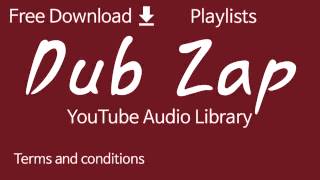 Dub Zap Youtube Audio Library