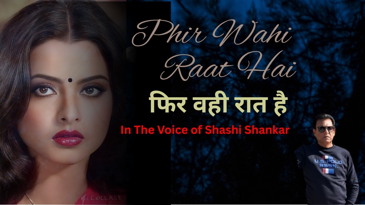 Kishore Classic | Phir Wahi Raat Hai | Cover by Shashi Shankar 
