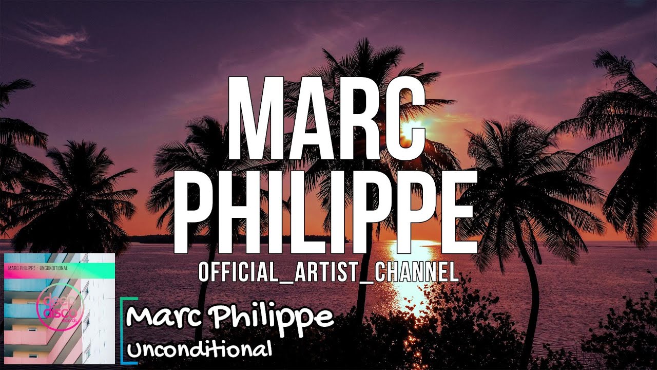 Marc Philippe – Unconditional (Lyric Video)