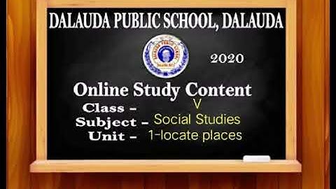 Dalauda Public School Class 5th Chapter 1st LOCATING PLACES Lecture 1