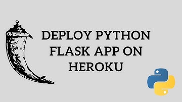 Python Flask Tutorial - Deploy Python Flask App on Heroku