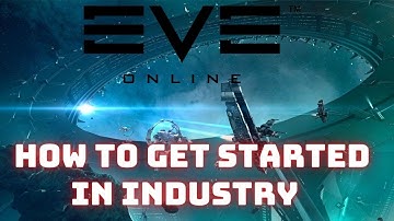 Eve Online - How to get started In Industry