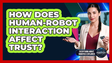 How Does Human-Robot Interaction Affect Trust?