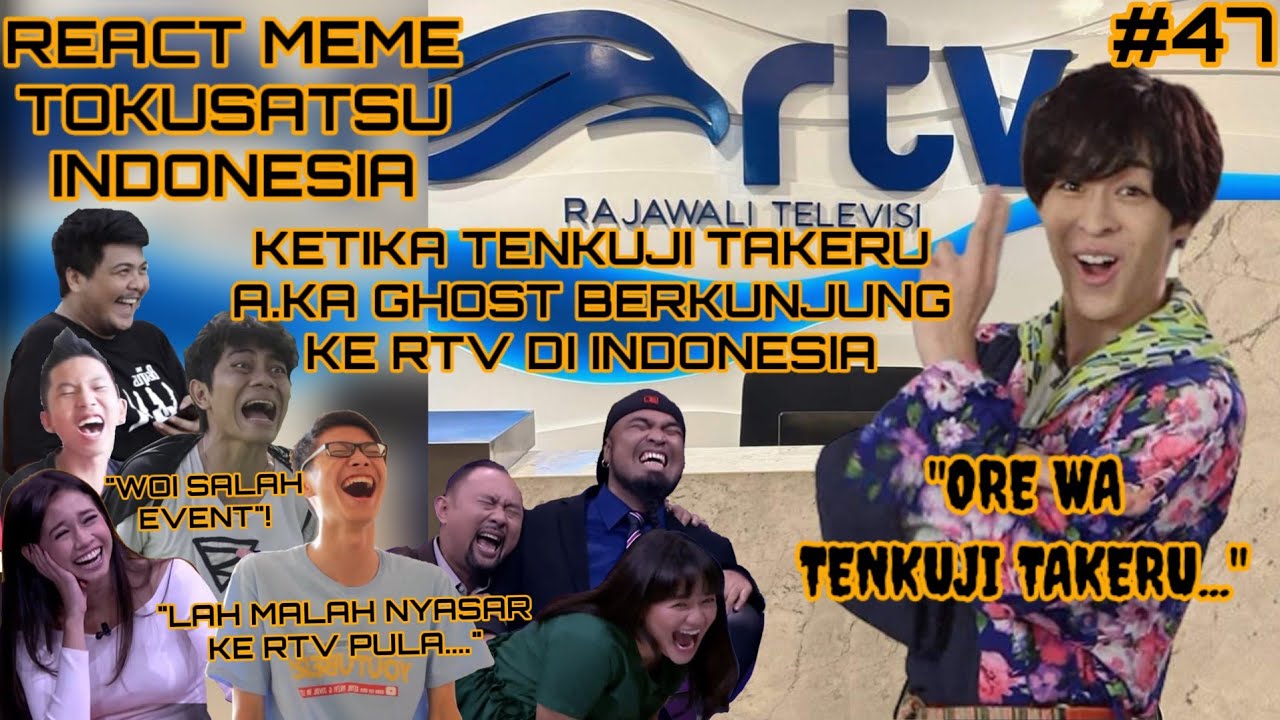 REACT MEME TOKUSATSU INDONESIA #47 : KETIKA TENKUJI TAKERU A.KA GHOST ...