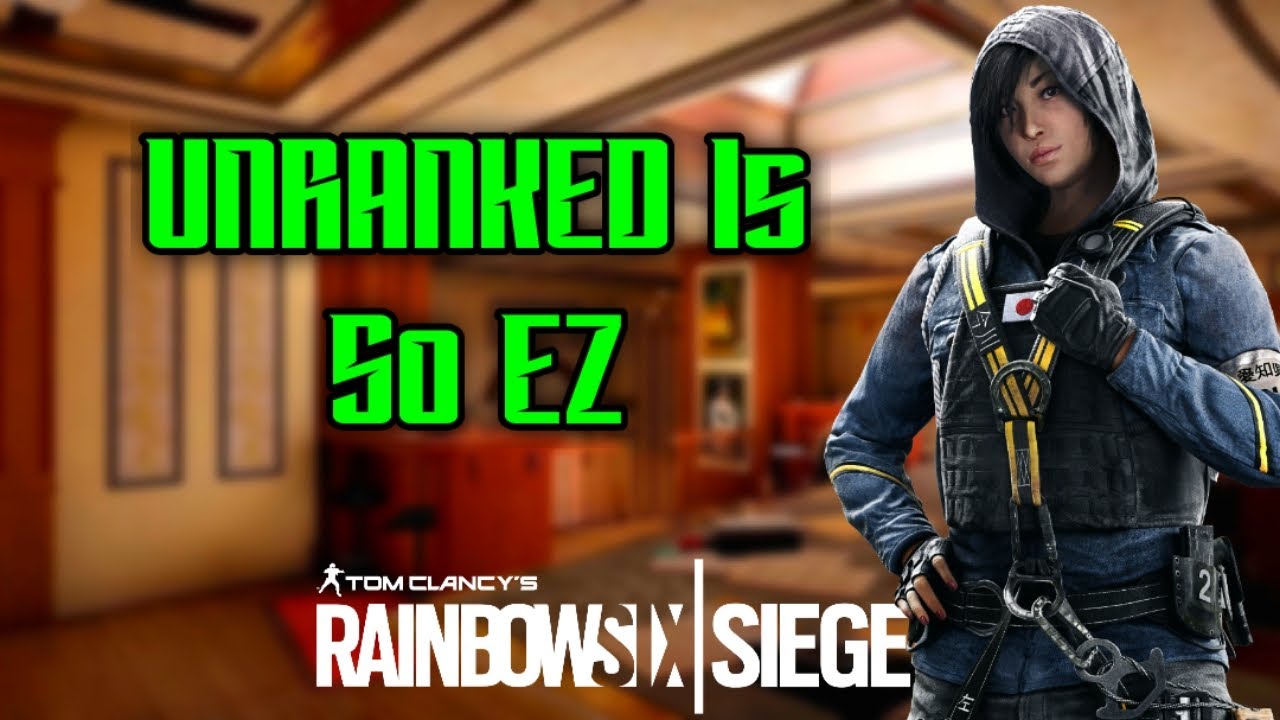 UNRANKED Is So EZ | Rainbow Six Siege - YouTube