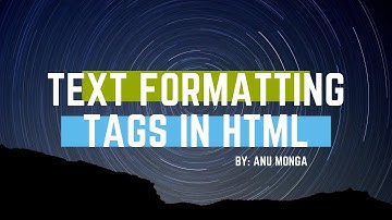 How to make a text bold,italic and more text formatting tags in HTML Tutorial in Hindi By: Anu Monga