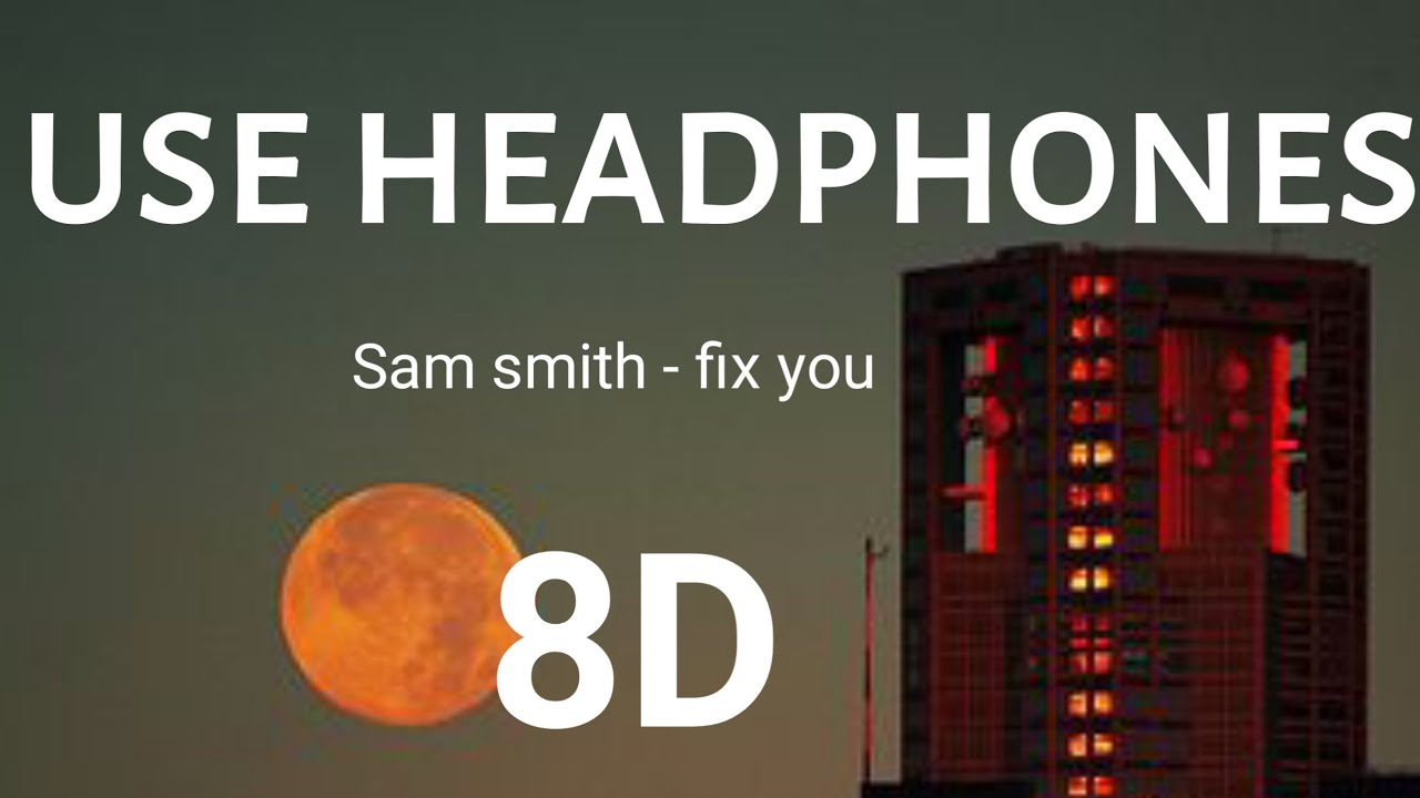 Sam Smith - Fix You (Live) 8D AUDIO