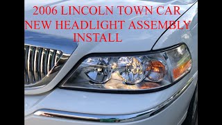 2006 LINCOLN TOWN CAR NEW HEADLIGHT ASSEMBLY INSTALL