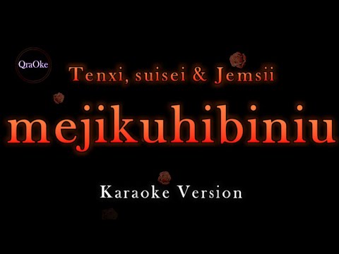 Tenxi, suisei & Jemsii - mejikuhibiniu (Karaoke Version by QraOke)
