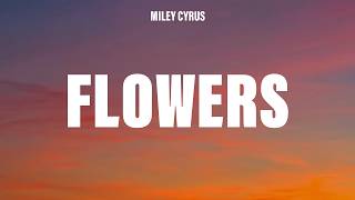 Miley Cyrus - Flowers (Demo) - Lyrics