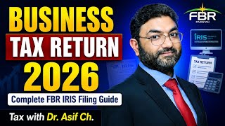Information How to File Income Tax Return 2026 for Business Income | Complete FBR IRIS Guide| Dr. Muhammad Asif News
