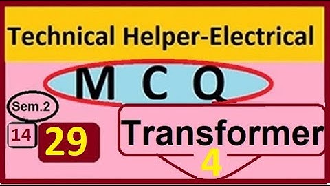 technical helper MCQ Transformer 4, auto transformer, losses, efficiency
