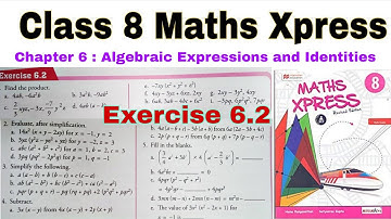 Class 8 Maths Xpress Exercise 6.2 | Maths Xpress | Class 8 | Algebraic Expressions and Identities