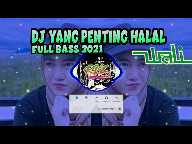 DJ YANG PENTING HALAL ||WALI BAND || FULL BASS 2021 class=