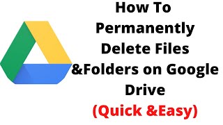 how to delete all files on google drive,how to permanently delete files on google drive