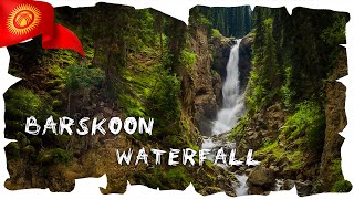 The Barskoon Waterfalls | Kyrgyzstan | 4K