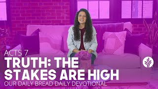 Truth The Stakes Are High - Daily Devotion