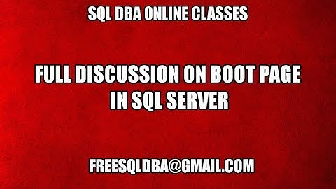 Full Discussion on Boot Page in Sql Server