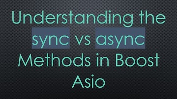 Understanding the sync vs async Methods in Boost Asio