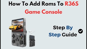 How to Add ROMs to R36S Game Console | Step-by-Step Guide for Retro Games Setup
