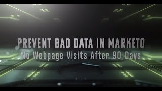 Prevent Bad Data In Marketo Step 9 - No Webpage Visits After 90 Days