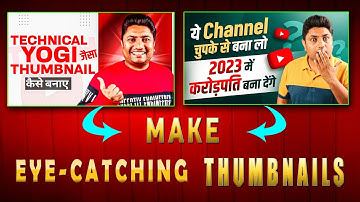 How To Create Eye Catching Thumbnails || Technical Yogi Jaisa Thumbnail Kaise Banaye