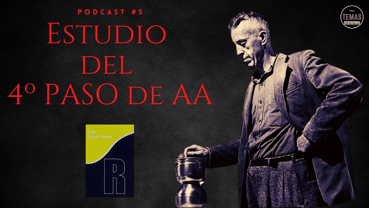 4º paso de AA : Inventario Moral / PRIMER PARTE / ESTUDIO / #5 Podcast