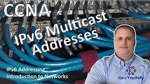 IPv6 Multicast Addresses - IPv6 Addressing - Introduction to Networks - CCNA - KevTechify | vid 66