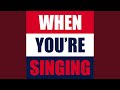 Miniature de la vidéo de la chanson When You're Singing