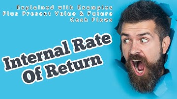 Accounting - How to calculate Internal rate of return: Discounted cash flows