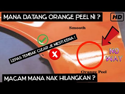 5 Punca Utama Penyebab Jadi Orange Peel/Kulit Limau Kat Permukaan Clear . Amek Tahu Sebelum Terkena