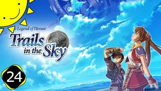 Let's Play Trails In The Sky FC | Part 24 - Goodbye Bose | Blind Gameplay Walkthrough