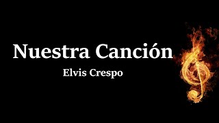 Nuestra Cancion Elvis Crespo Letra Resimi