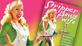 'Stripper Housewife  Burlesque Routines & Recipes' INSTANT WORLDWIDE VIDEO @ WorldDanceNewYork.com