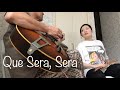 Que Sera, Sera (Whatever Will Be, Will Be)♫