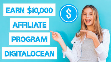 How To Earn $10,000 with DigitalOcean Affiliate Program