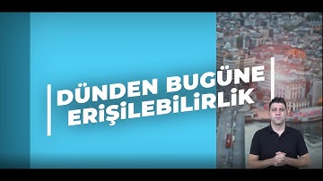 Dünden Bugüne Erişilebilirlik