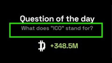 What does "ICO” stand for? | Dropee Question Of The Day | 5 December