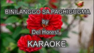 Binilanggo Sa Paghigugma - Del Horest [KARAOKE]