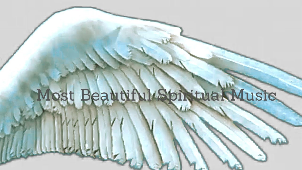 Most Beautiful Spiritual Music