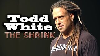 Todd White | THE SHRINK