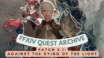 Patch 3.1: Against the Dying of the Light // FFXIV Quest Archive