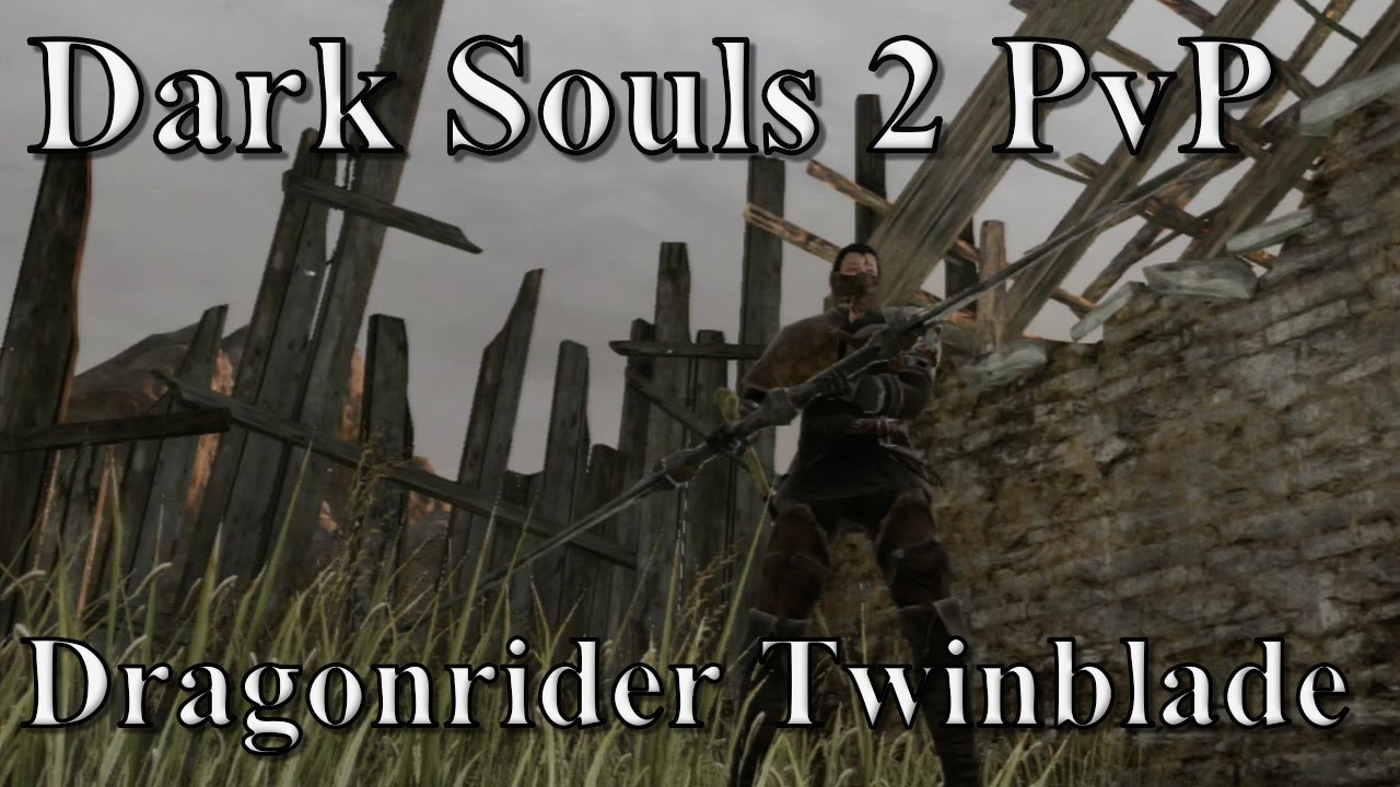Dark Souls 2 PvP - Dragonrider Twinblade Build