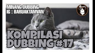 BARUAK TAMVAN - KOMPILASI DUBBING #17