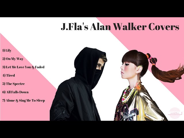 J.Fla [All Alan Walker Covers] class=