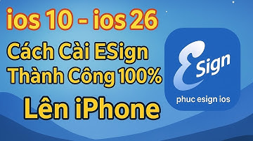 CÁCH CÀI ĐẶT ESIGN MỚI NHẤT 2025 | FIX LỖI XÁC MINH ỨNG DỤNG VÀ HỖ TRỢ MỌI PHIÊN BẢN IOS MỚI NHẤT