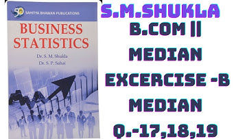 Mean and median!!Ex.- B!!Q.- 17,18,19!! business statistics!! Poonam solution tutorial