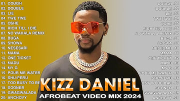 Kizz Daniel Greatest Hits Full Album 🔥Best Songs Of Kizz Daniel 🎉Afrobeat 2024 Video Mix, Twe Twe #3